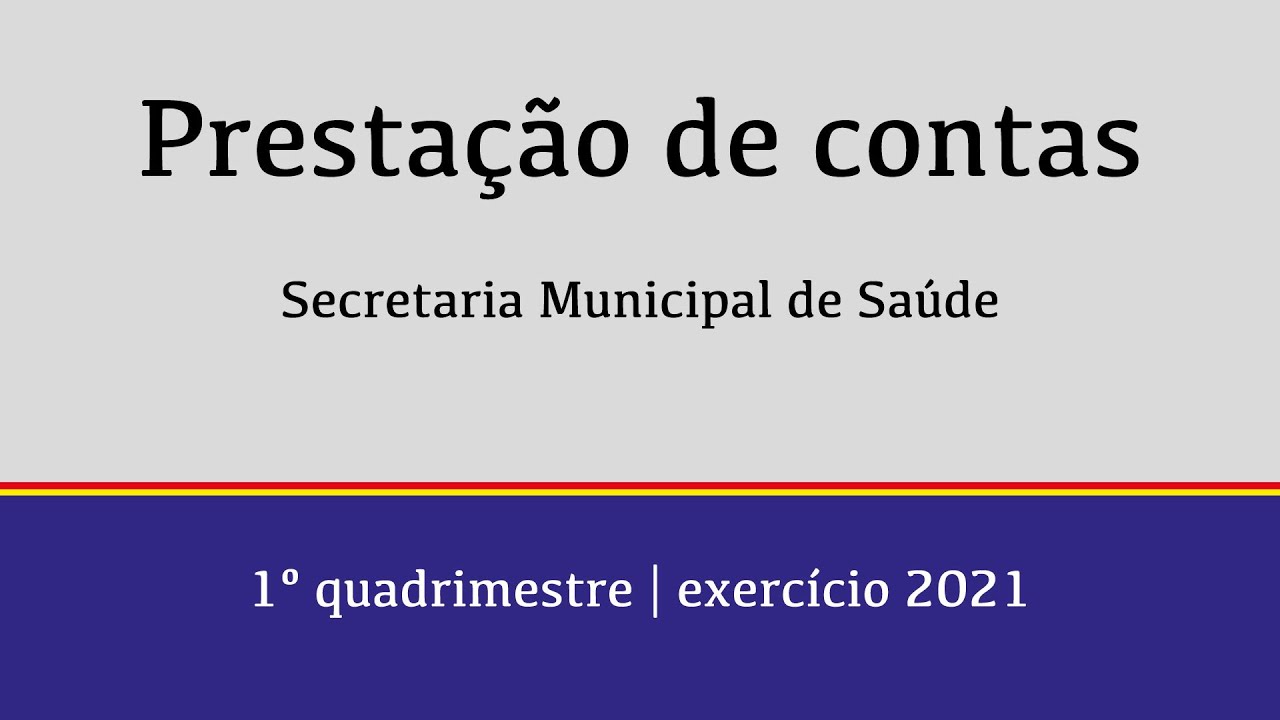 Secretaria  Municipal de Saúde – Prestação de Contas do Primeiro Quadrimestre