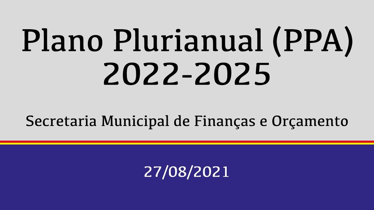 Apresentação e Discussão do Plano Plurianual (PPA) 2022 – 2025