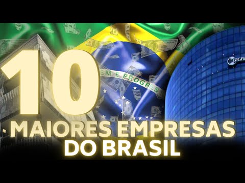 AS 10 MAIORES EMPRESAS BRASIL
