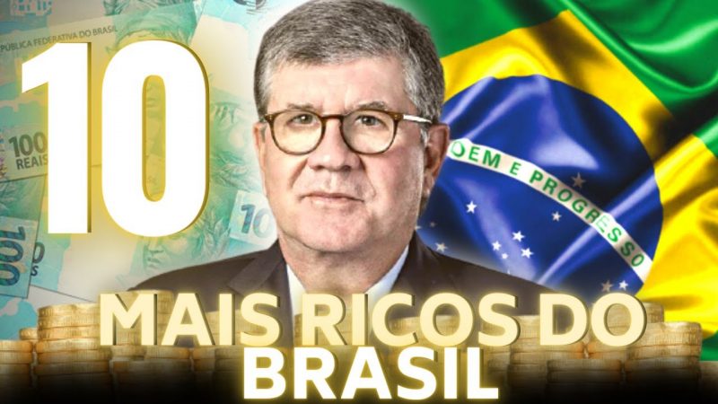 AS 10 PESSOAS MAIS RICAS DO BRASIL – SEGUNDO A FORBES BRASIL