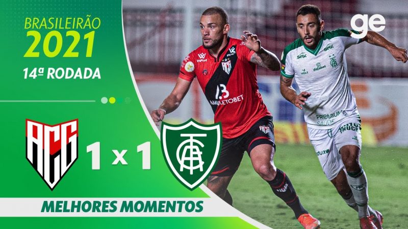 ATLÉTICO-GO 1 X 1 AMÉRICA-MG | MELHORES MOMENTOS | 14ª RODADA BRASILEIRÃO 2021| ge.globo