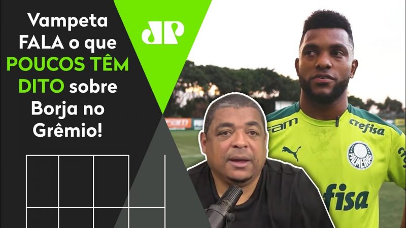 “Cara, o Palmeiras EMPRESTOU o Borja pro Grêmio e…” Vampeta fala o que POUCOS têm dito!