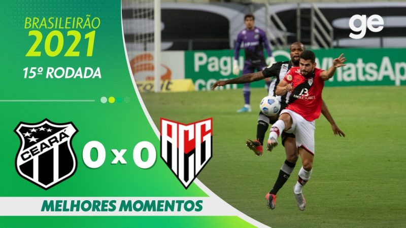 CEARÁ 0 X 0 ATLÉTICO – GO l MELHORES MOMENTOS l 15ª RODADA SÉRIE A 2021 l ge.globo