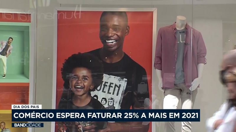 Dia dos Pais: comércio espera faturar 25% a mais em 2021