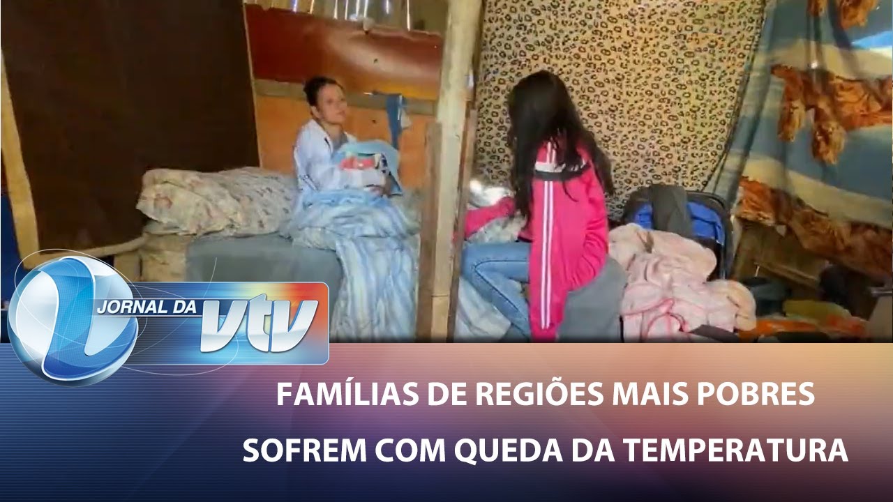 Famílias de regiões mais pobres sofrem com queda da temperatura