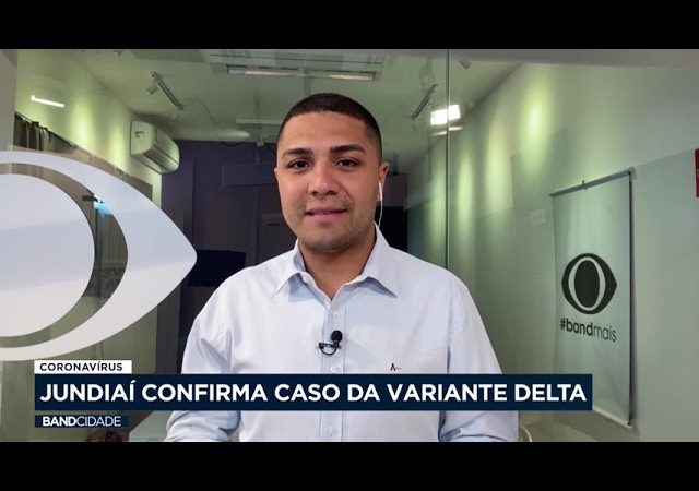 Jundiaí confirma caso da variante Delta na cidade