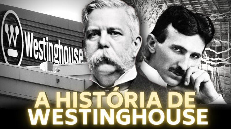 O GIGANTE ESQUECIDO – A HISTÓRIA DE GEORGE WESTINGHOUSE