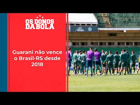 Os Donos da Bola: Próximo adversário do bugre, Guarani não vence Brasil-RS desde 2018