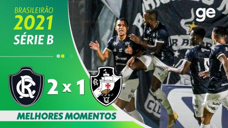 REMO 2 x 1 VASCO| MELHORES MOMENTOS | 18ª RODADA BRASILEIRÃO SÉRIE B 2021 | ge.globo