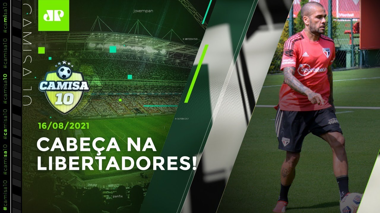 São Paulo e Palmeiras SE PREPARAM para CLÁSSICO DECISIVO na Libertadores! | CAMISA 10 – 16/08/21