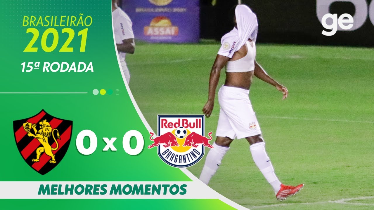 SPORT 0 X 0 BRAGANTINO | MELHORES MOMENTOS | 15ª RODADA BRASILEIRÃO 2021 | ge.globo