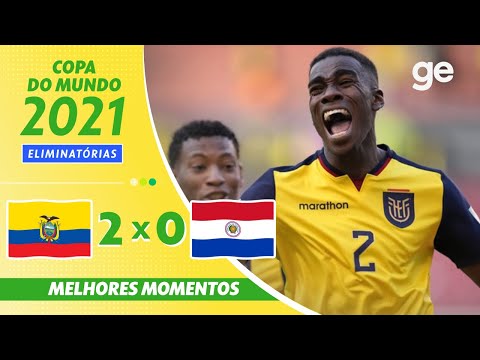 EQUADOR 2 x 0 PARAGUAI | MELHORES MOMENTOS | 9ª RODADA ELIMINATÓRIAS DA COPA | ge.globo