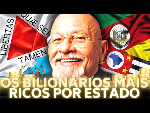 OS BILIONÁRIOS MAIS RICOS DE CADA ESTADO BRASILEIRO – SEGUNDO A FORBES BRASIL