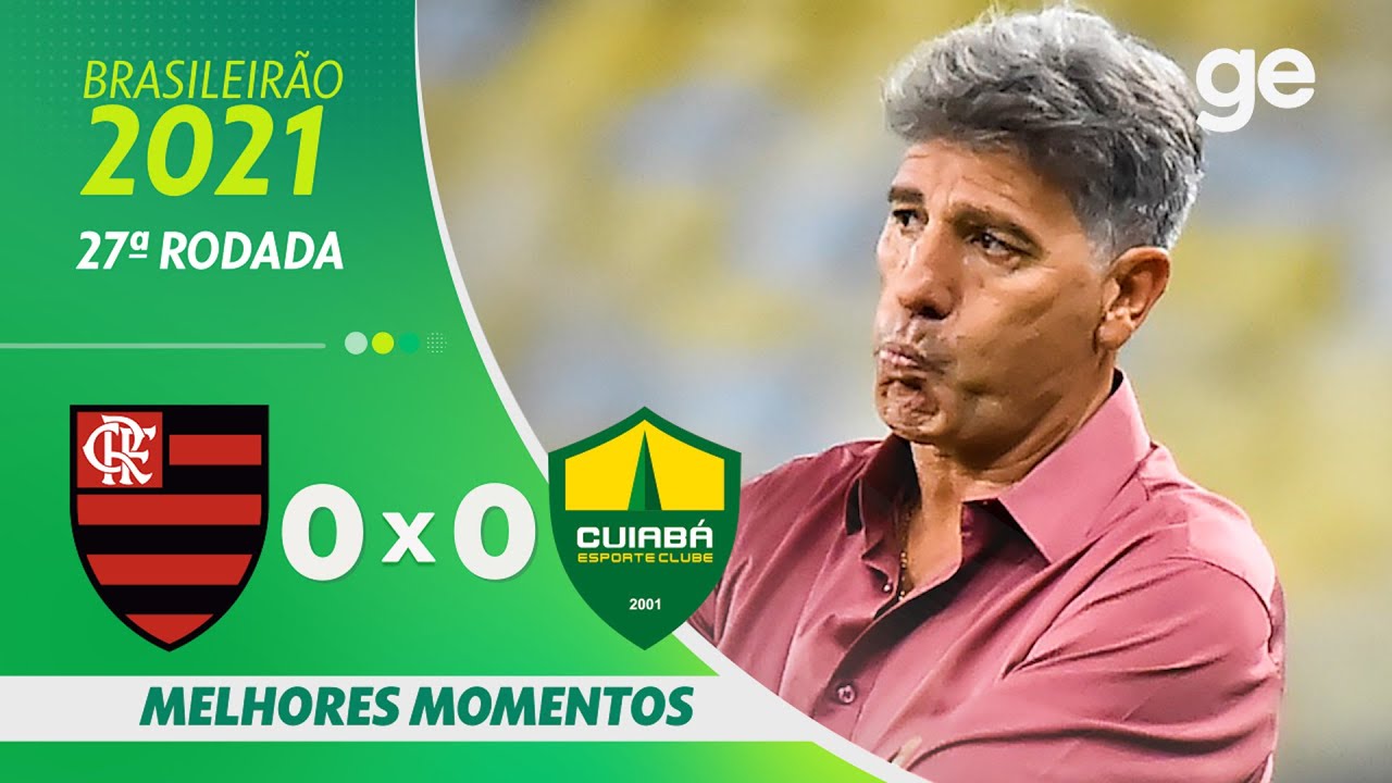 FLAMENGO 0 X 0 CUIABÁ | MELHORES MOMENTOS | 27ª RODADA BRASILEIRÃO 2021 | ge.globo