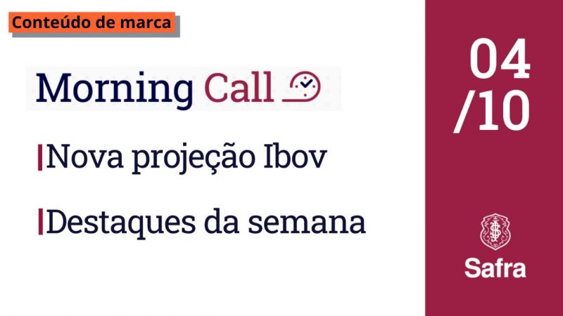 Morning Call Safra – Nova projeção para o Ibovespa