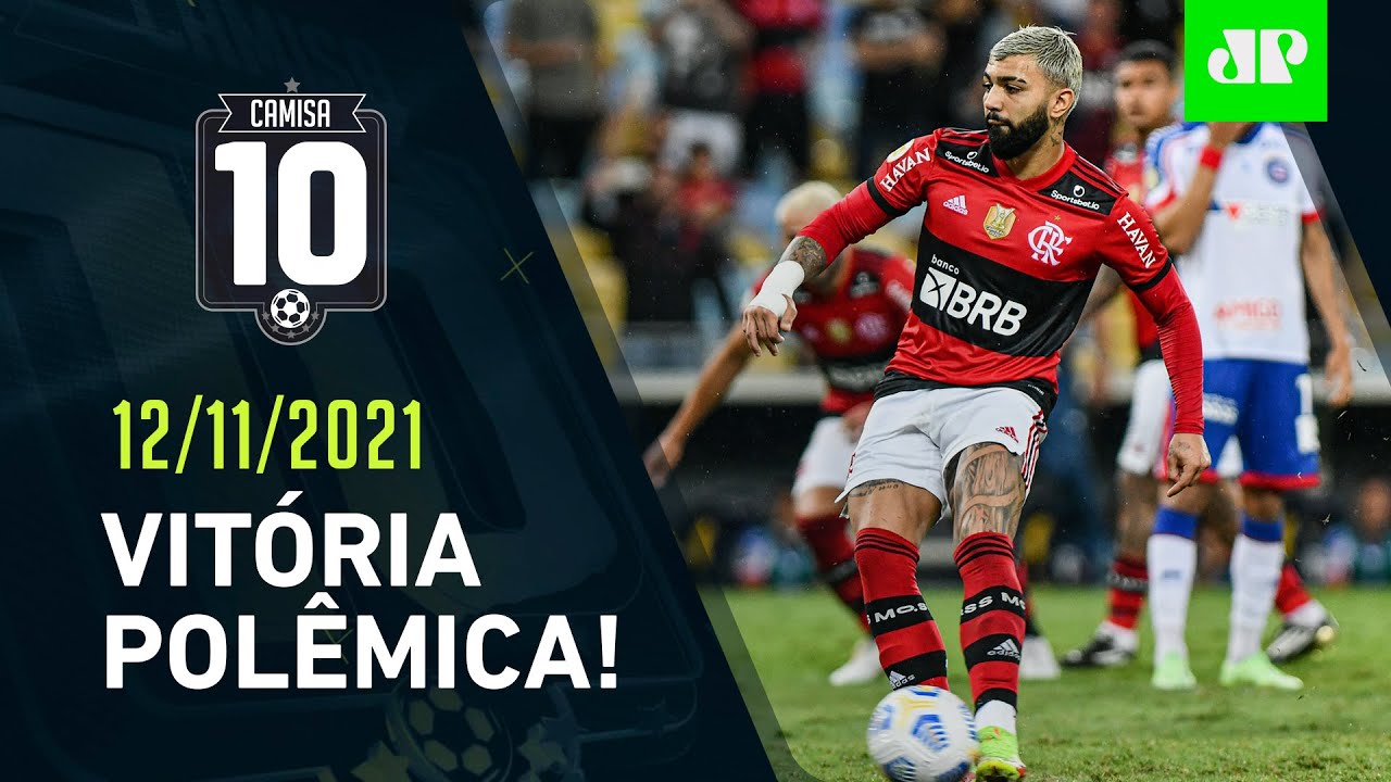 Flamengo VENCE jogo com POLÊMICA DA ARBITRAGEM e ALIVIA PRESSÃO! | CAMISA 10 – 12/11/21