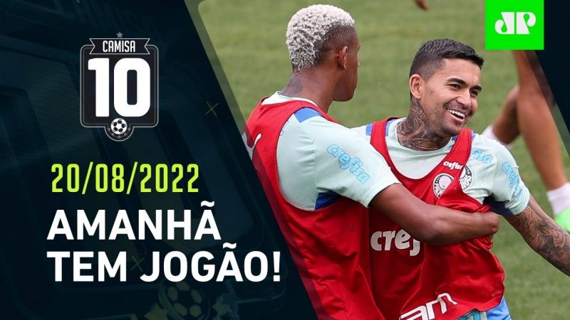 VAI PEGAR FOGO! Palmeiras e Flamengo SE PREPARAM para JOGAÇO DE AMANHÃ! | CAMISA 10 – 20/08/22