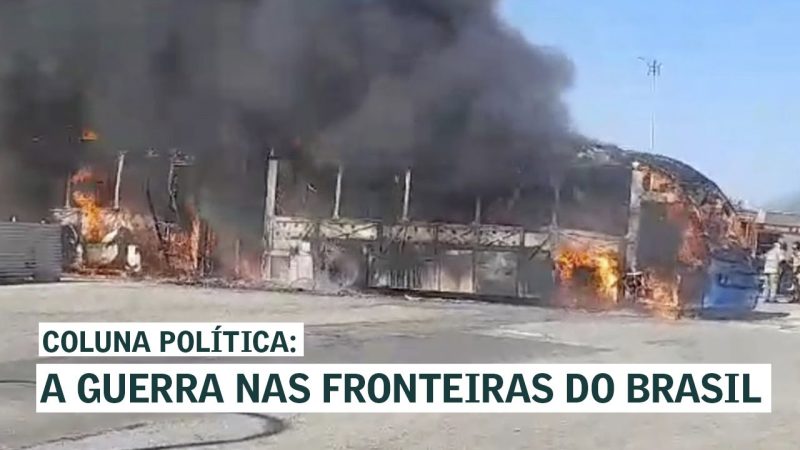 A guerra nas fronteiras do Brasil | COLUNA DE MARIA CRISTINA FERNANDES
