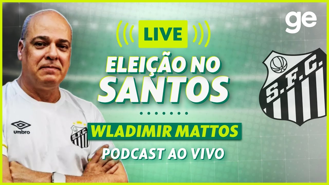 AO VIVO! CANDIDATO À PRESIDÊNCIA DO SANTOS, WLADIMIR MATTOS É ENTREVISTADO | #live | ge.globo