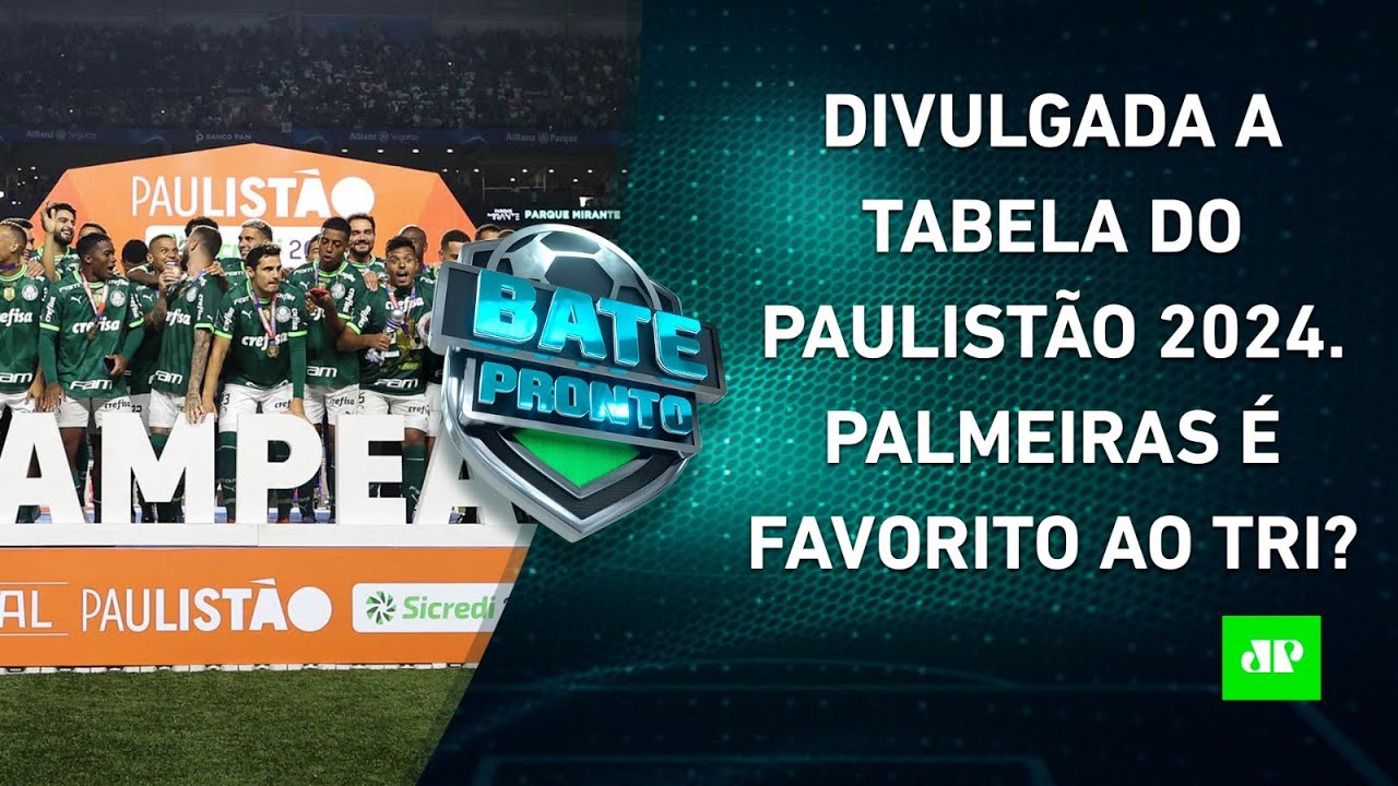 Divulgada a tabela do PAULISTÃO 2024. Quem será capaz de impedir o TRI do PALMEIRAS? | BATE PRONTO