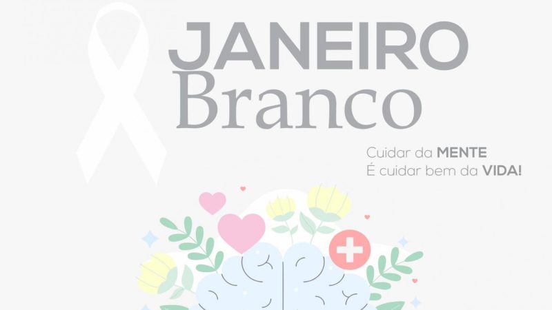 Secretaria de Sade divulga calendrio de aes do Janeiro Branco em prol da sade mental