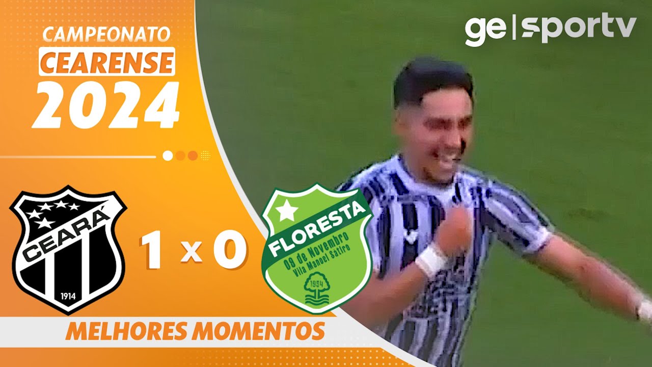 CEARÁ 1 X 0 FLORESTA | MELHORES MOMENTOS | CAMPEONATO CEARENSE 2024 | ge.globo