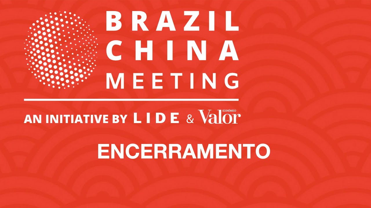 Evento Brazil China Meeting – encerramento