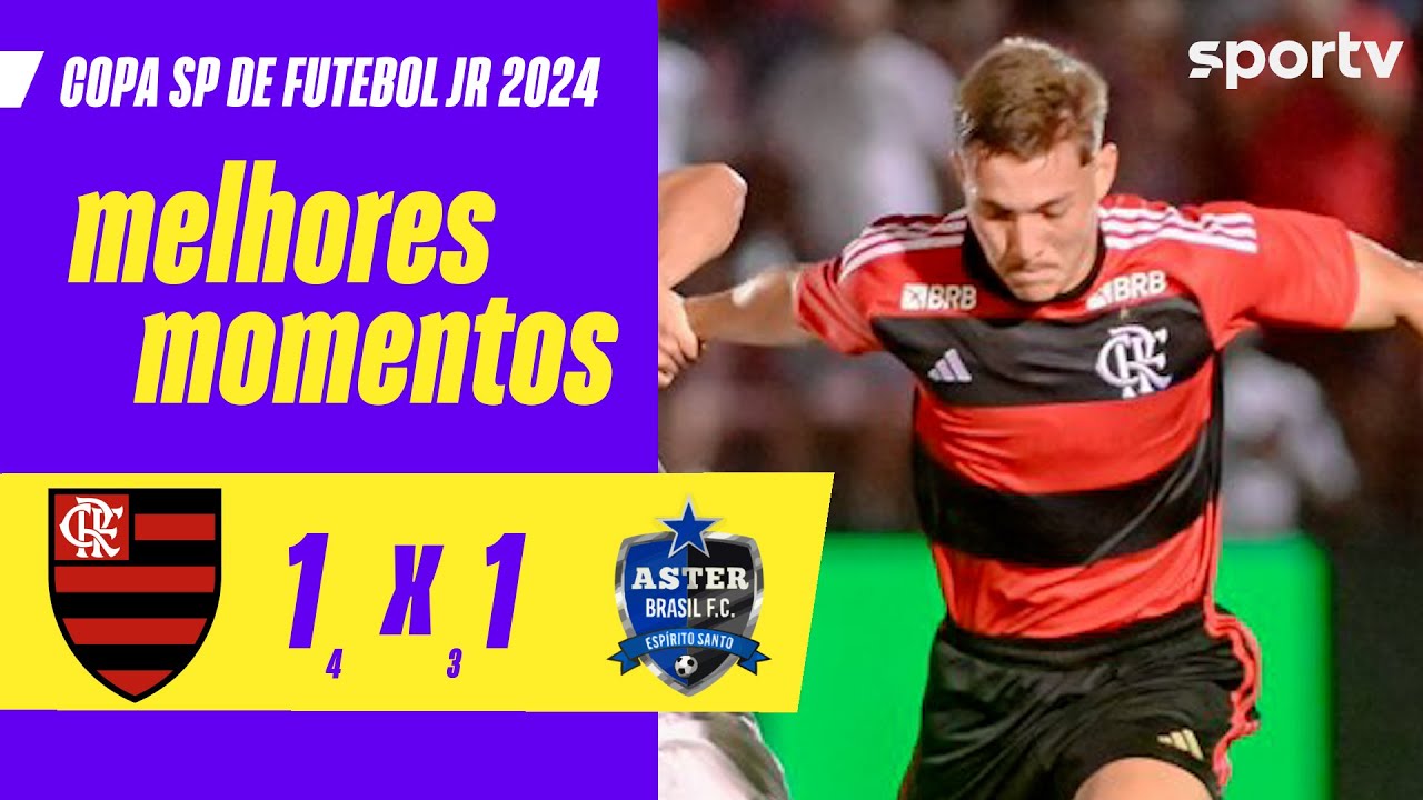 FLAMENGO 1 (4) X (3) 1 ASTER | MELHORES MOMENTOS | COPA SÃO PAULO DE FUTEBOL JR 2024 | sportv