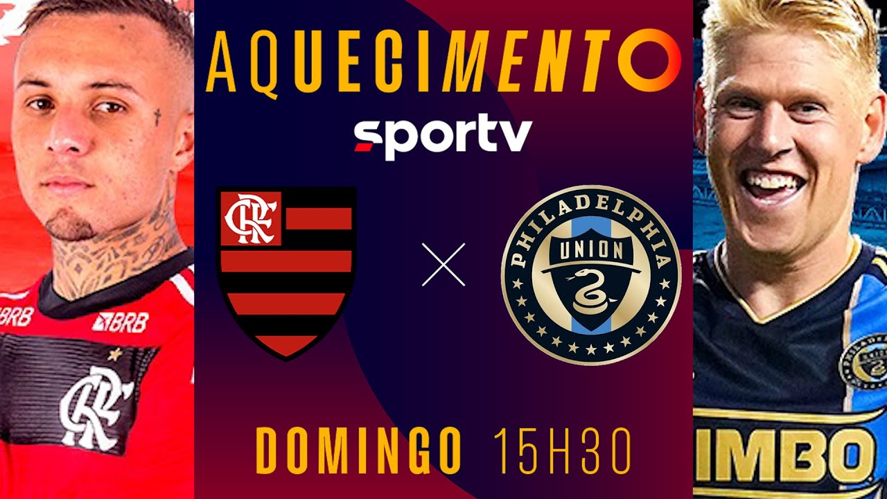 FLAMENGO X PHILADELPHIA UNION | PRÉ-JOGO AQUECIMENTO AO VIVO COM IMAGENS | AMISTOSO | #live | sportv