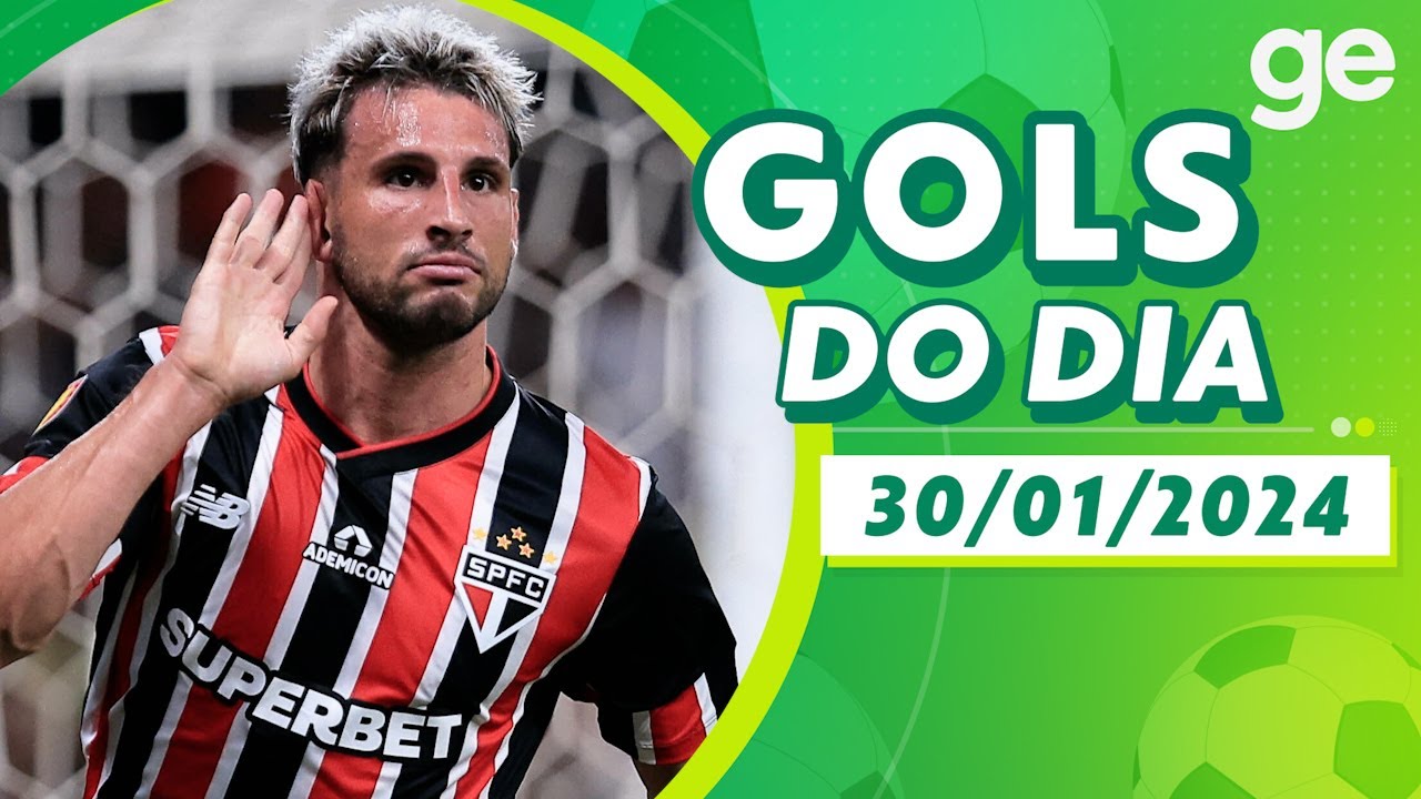 GOLS DO DIA 30/01/2024 | LISTAS | ge.globo