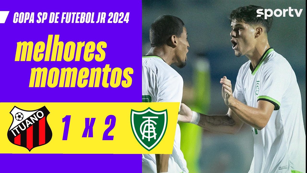 ITAUANO 1 X 2 AMÉRICA-MG  | MELHORES MOMENTOS | COPA SÃO PAULO DE FUTEBOL JR 2024 | sportv