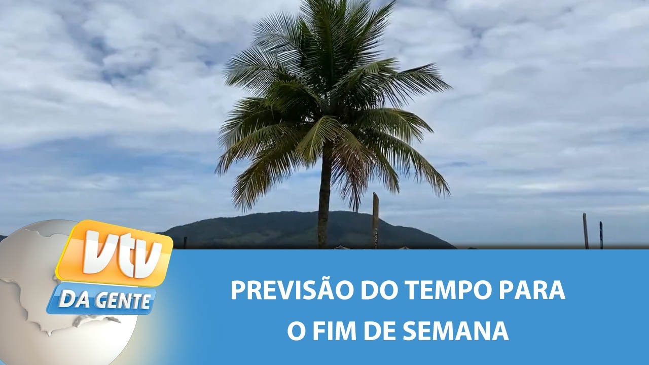 Previsão do tempo para o fim de semana | VTV da Gente