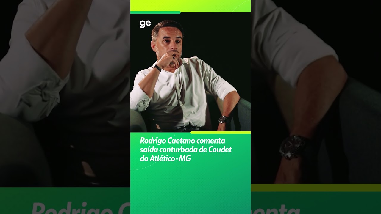 RODRIGO CAETANO COMENTA SAÍDA CONTURBADA DE EDUARDO COUDET DO ATLÉTICO-MG | #shorts | ge.globo