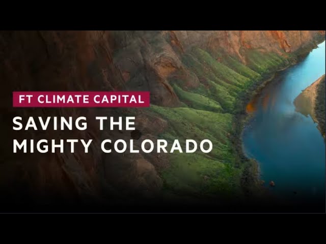 Seca no Rio Colorado acende alerta para crise climática nos EUA | FT