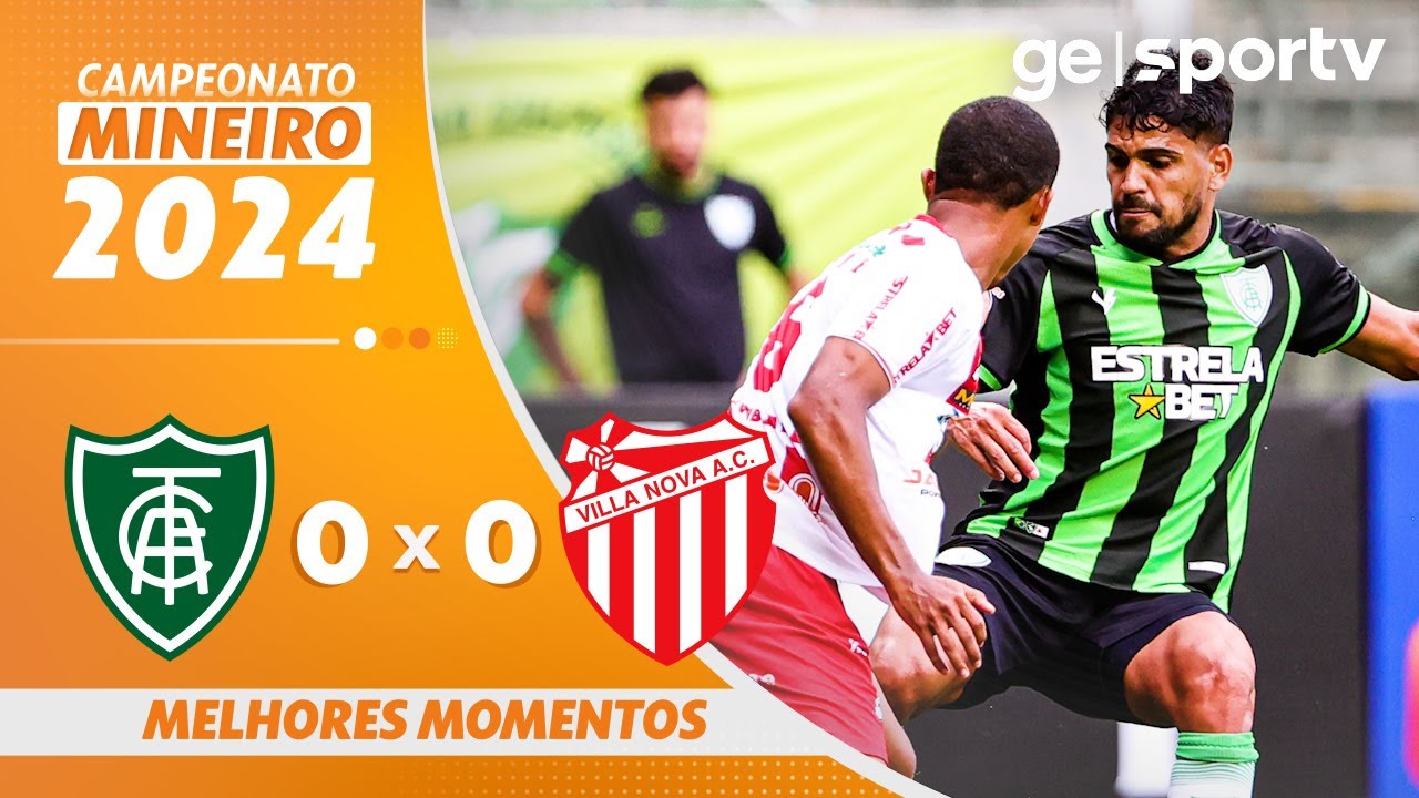AMÉRICA-MG 0 X 0 VILA NOVA | MELHORES MOMENTOS | CAMPEONATO MINEIRO | ge.globo