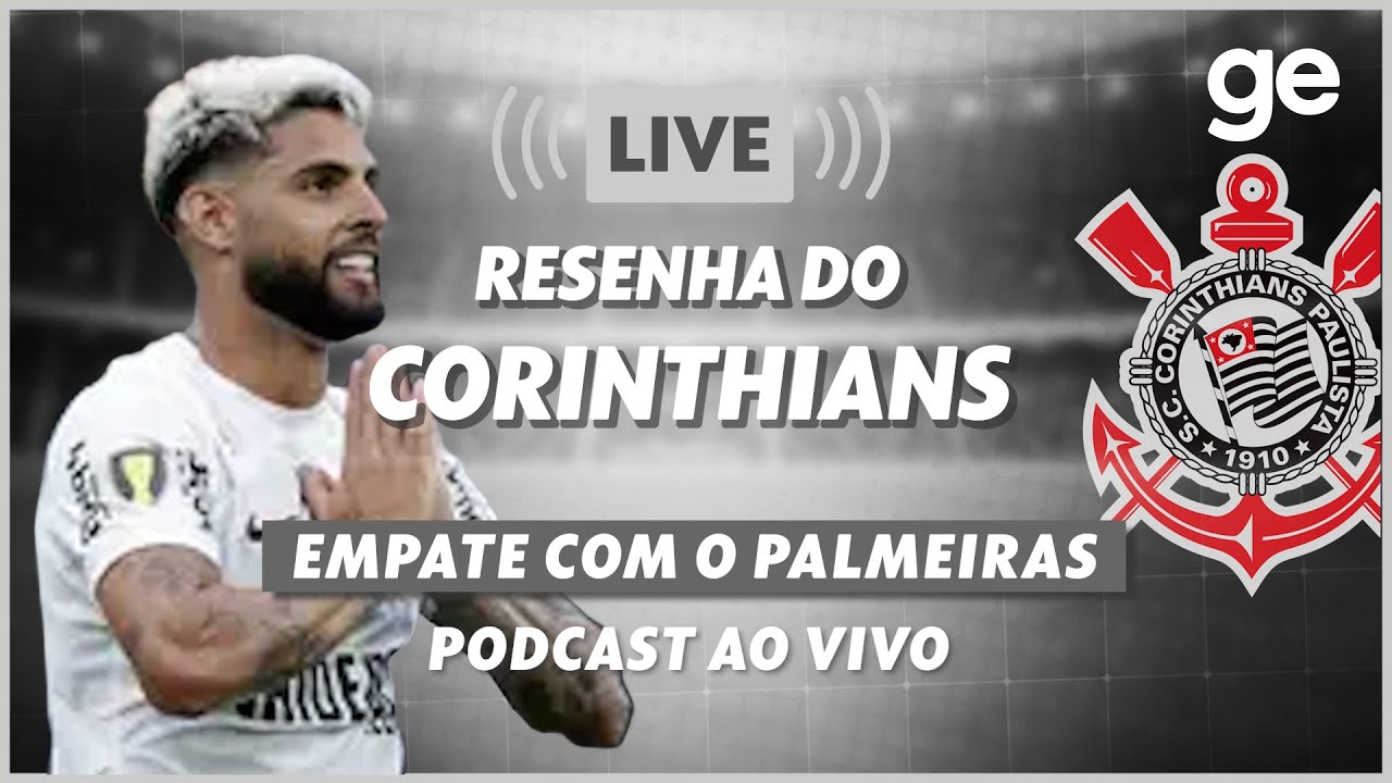 AO VIVO! GE CORINTHIANS ANALISA EMPATE COM O PALMEIRAS PELO PAULISTÃO | #live | ge.globo