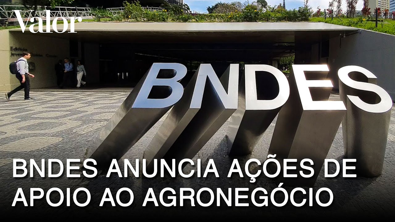 BNDES anuncia ações de apoio ao agronegócio