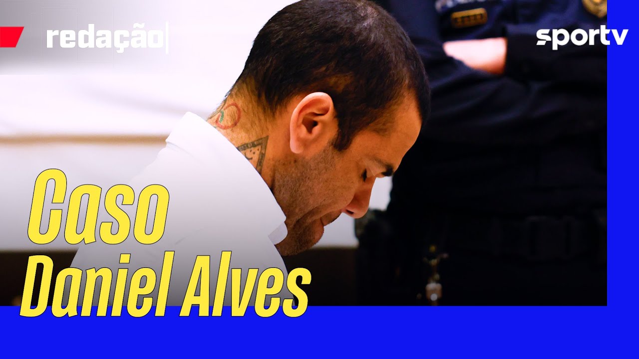 DANIEL ALVES É CONDENADO A 4 ANOS E MEIO DE PRISÃO | Redação sportv | sportv