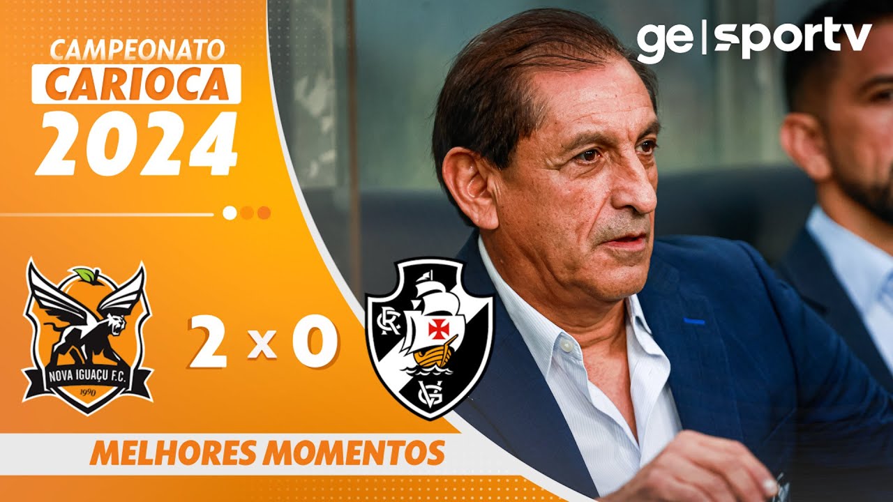 NOVA IGUAÇU 2 X 0 VASCO | MELHORES MOMENTOS | CAMPEONATO CARIOCA 2024 | ge.globo