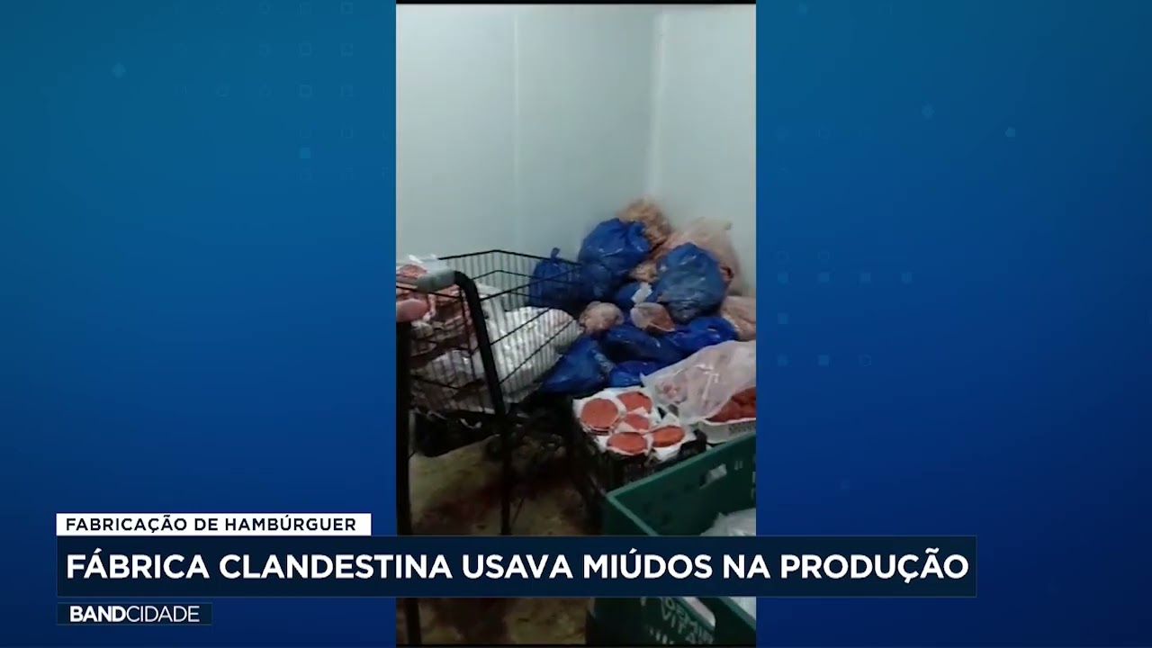 Polícia fecha fábrica clandestina que usava miúdos na fabricação de hambúrguer