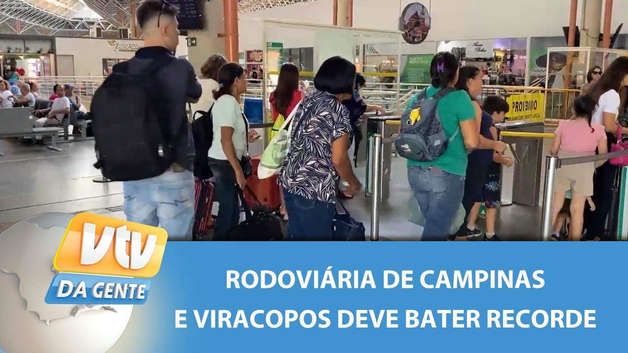 Rodoviária de Campinas e Viracopos deve bater recorde de passageiros | VTV da Gente