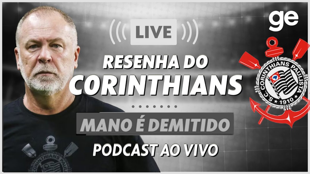 URGENTE! GE CORINTHIANS REPERCUTE DEMISSÃO DE MANO MENEZES | #live | ge.globo