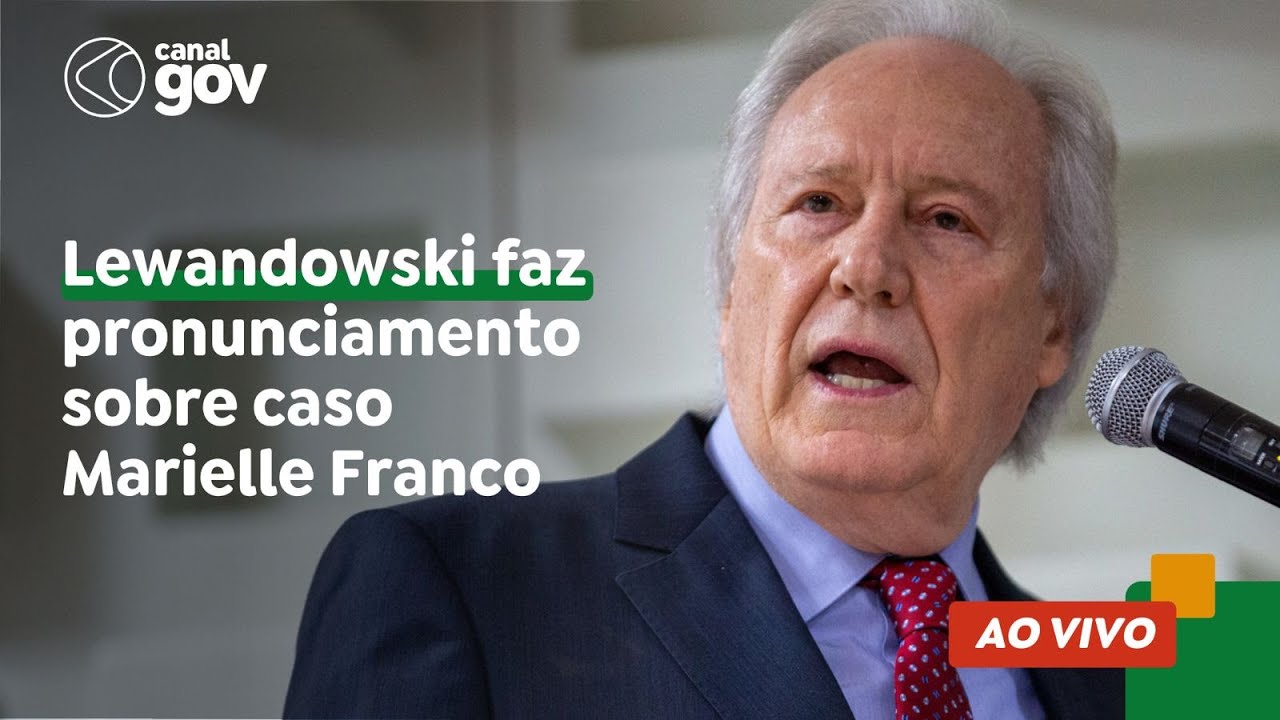 🔴 Lewandowski faz pronunciamento sobre caso Marielle Franco