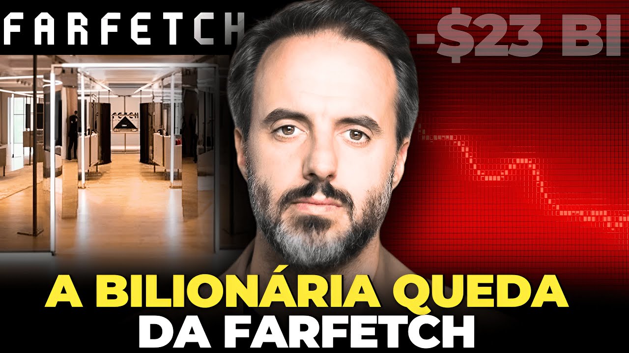 23 BILHÕES DE DÓLARES QUE VIRARAM PÓ – A CRISE DA FARFETCH