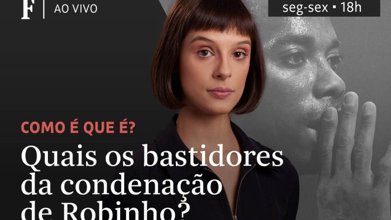 Quais os bastidores da condenação de Robinho? – 25/03/2024 – Tv Folha