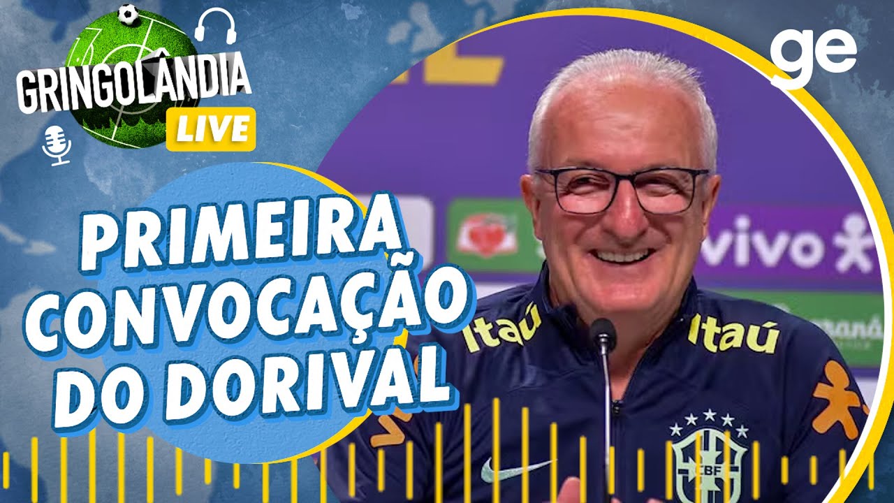 AO VIVO! AS SURPRESAS DA CONVOCAÇÃO DE DORIVAL JR. PARA AMISTOSOS | #live | ge.globo
