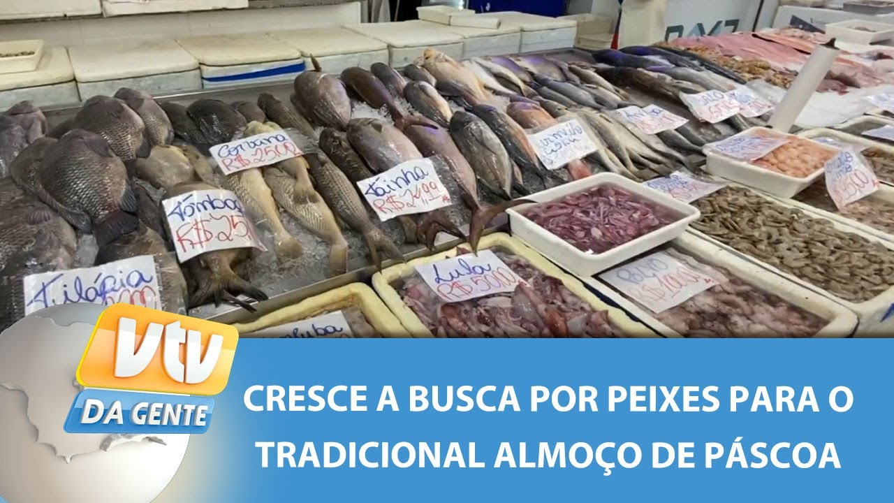 Cresce a busca por peixes para o tradicional almoço de páscoa | VTV da Gente