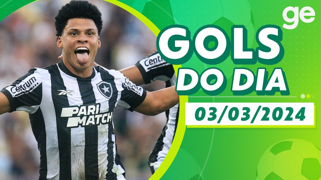GOLS DO DIA 03/03/2024 | LISTAS | ge.globo
