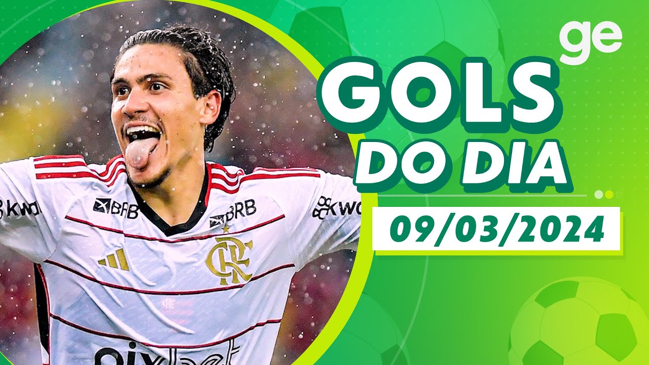GOLS DO DIA 09/03/2024 | LISTAS | ge.globo
