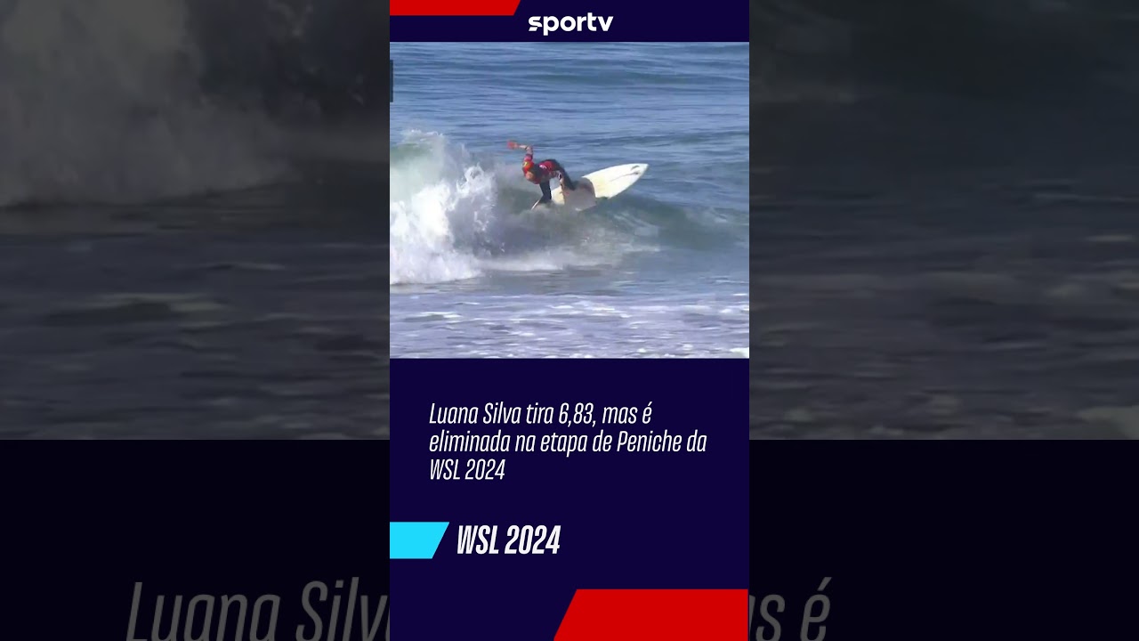 LUANA SILVA É ELIMINADA NA ETAPA DE PENICHE WSL 2024 | #shorts | sportv
